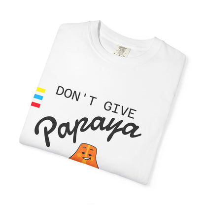NO DES PAPAYA